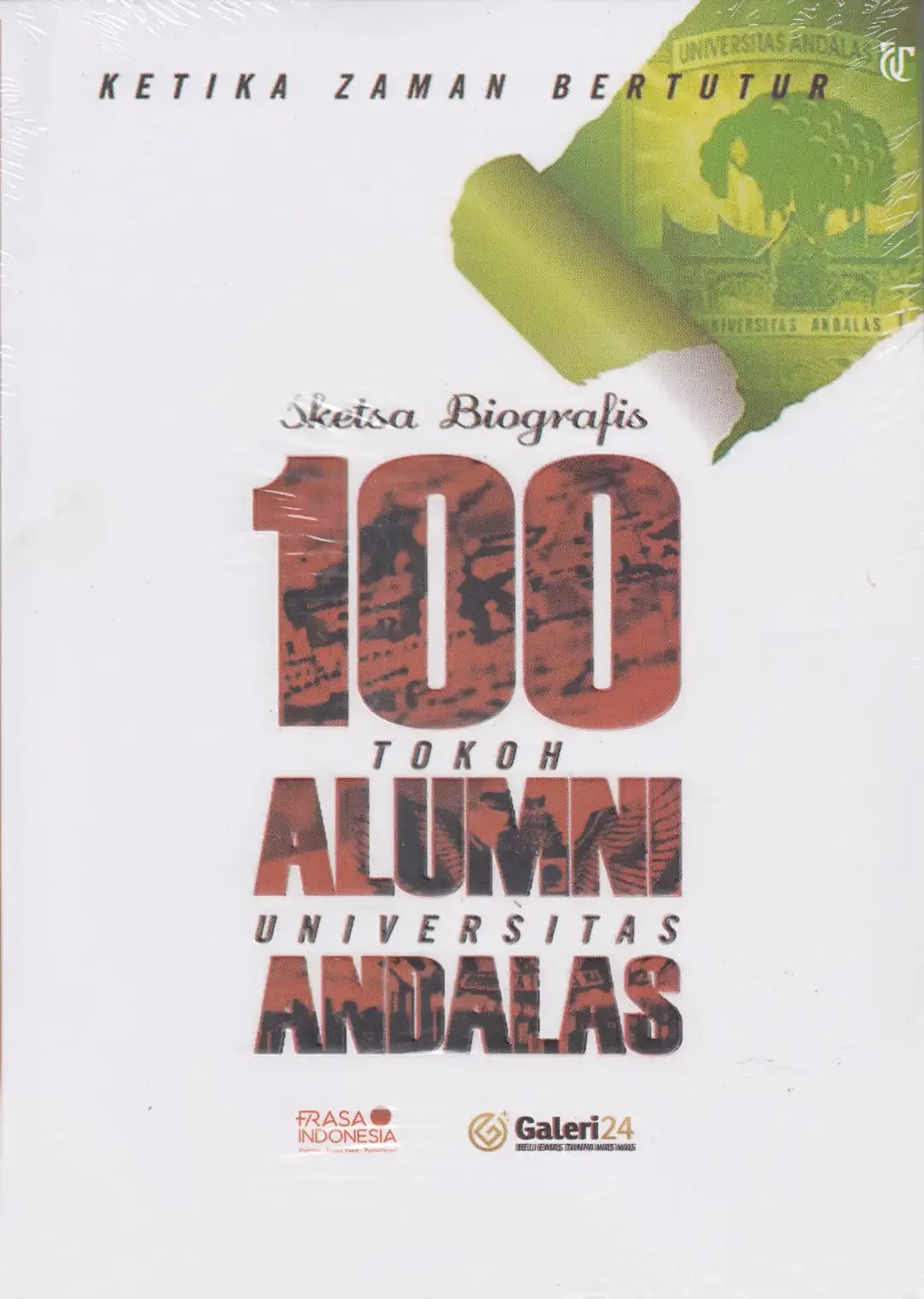 Sketsa Biografis 100 Tokoh Alumni Universitas Andalan